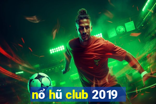 nổ hũ club 2019