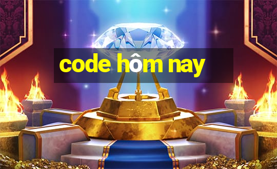 code hôm nay