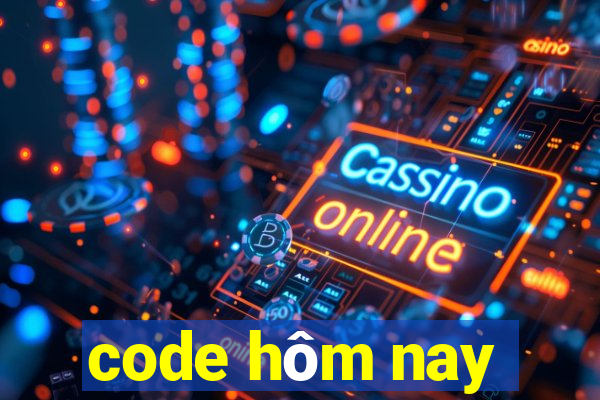 code hôm nay