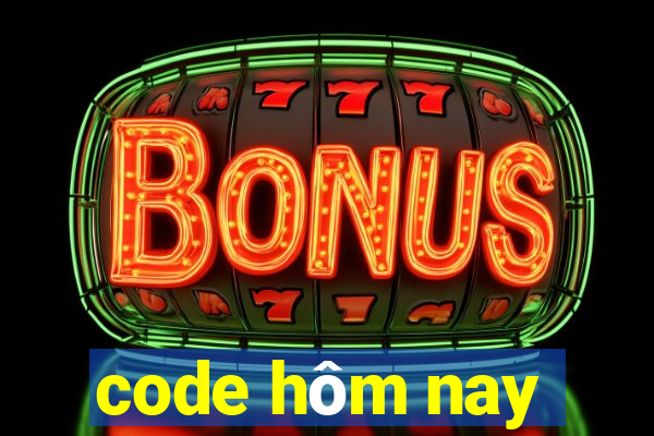 code hôm nay