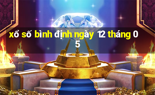 xổ số bình định ngày 12 tháng 05