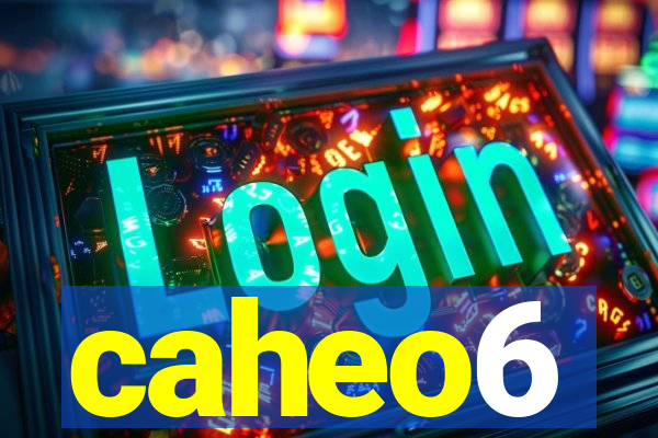 caheo6