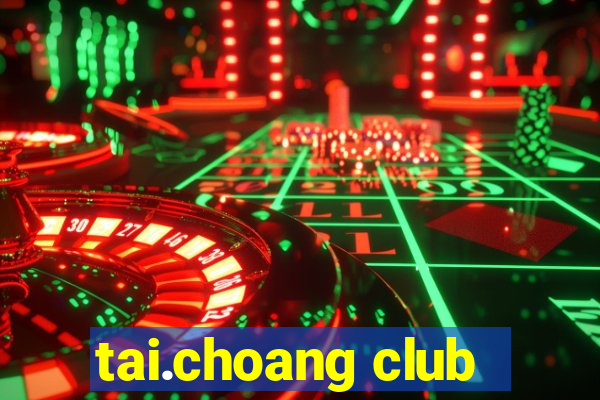 tai.choang club