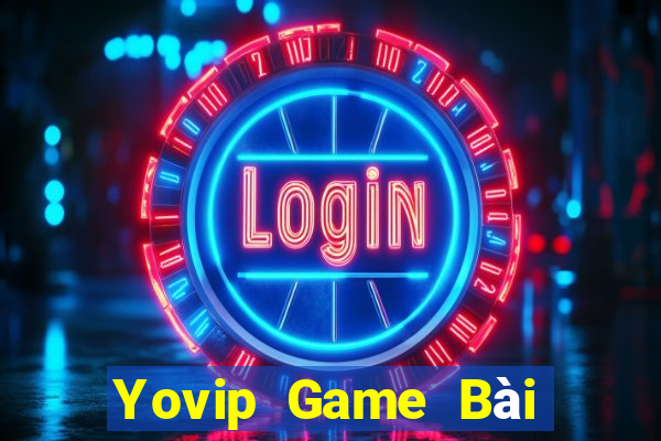 Yovip Game Bài Chơi Với Bạn Bè