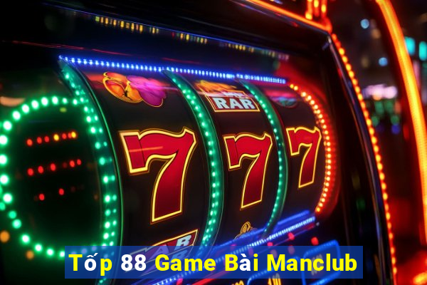 Tốp 88 Game Bài Manclub