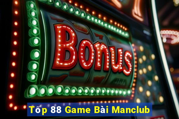 Tốp 88 Game Bài Manclub