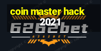 coin master hack 2021