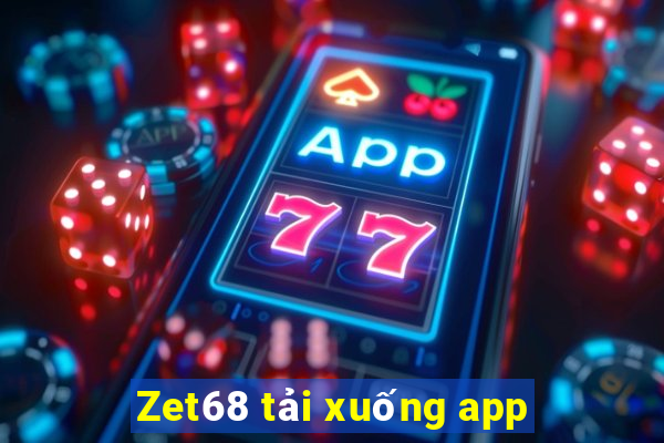 Zet68 tải xuống app