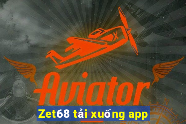 Zet68 tải xuống app