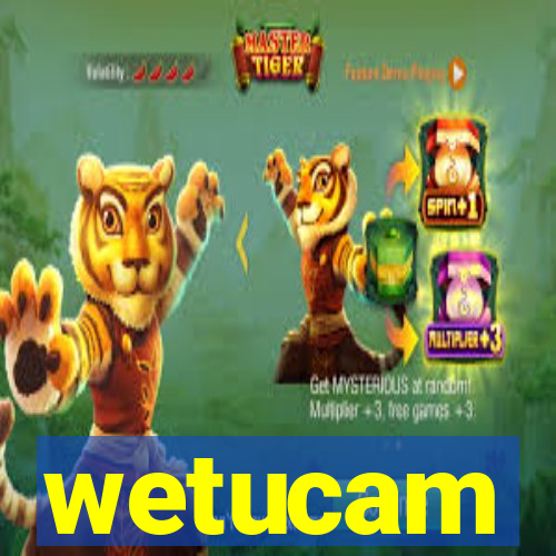 wetucam