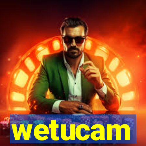 wetucam