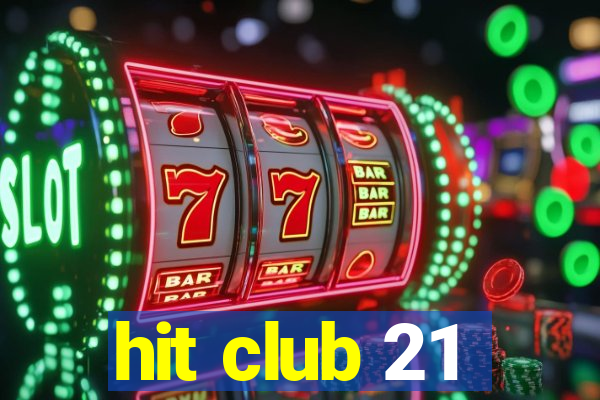 hit club 21