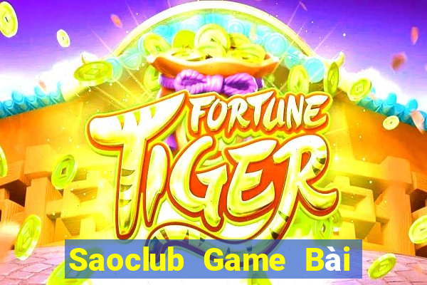 Saoclub Game Bài Đổi Thưởng Trực Tuyến