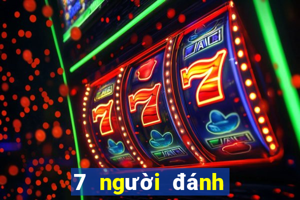 7 người đánh bài địa chủ