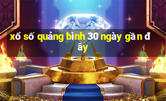 xổ số quảng bình 30 ngày gần đây