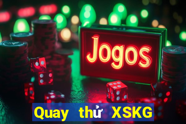 Quay thử XSKG ngày 3