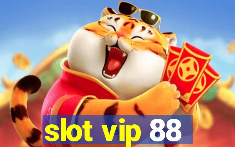 slot vip 88