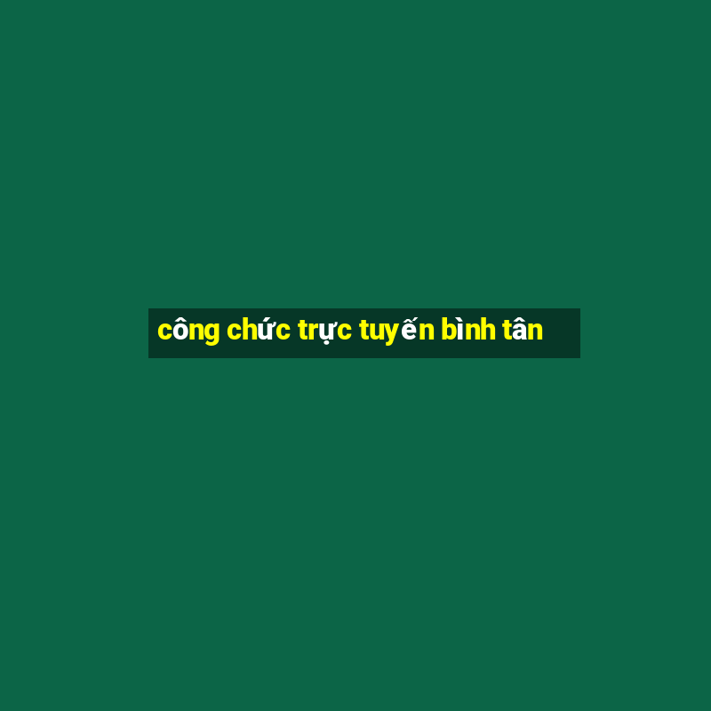 công chức trực tuyến bình tân