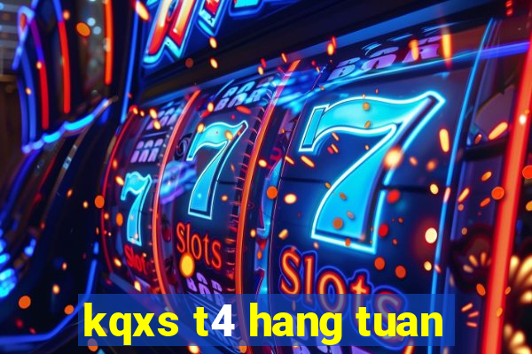 kqxs t4 hang tuan