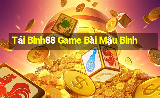 Tải Binh88 Game Bài Mậu Binh