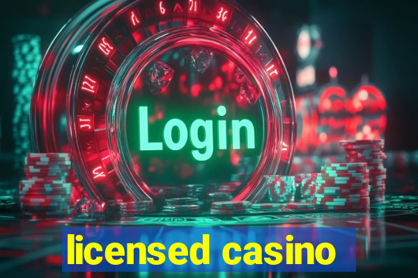 licensed casino