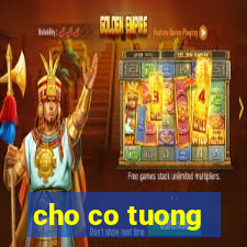 cho co tuong