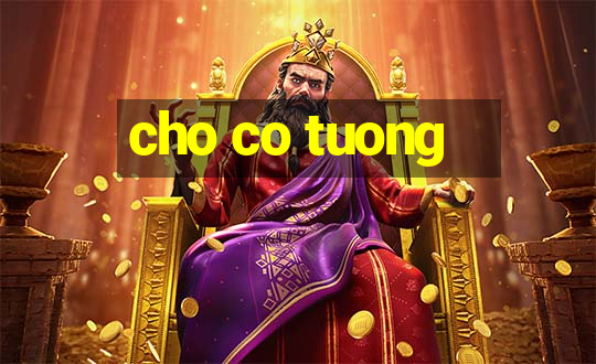 cho co tuong