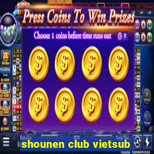 shounen club vietsub