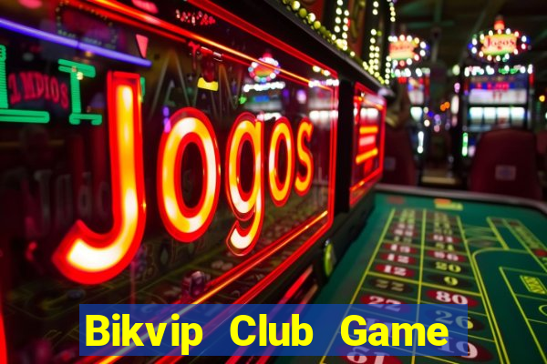 Bikvip Club Game Bài Tiến Lên