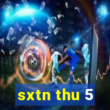 sxtn thu 5