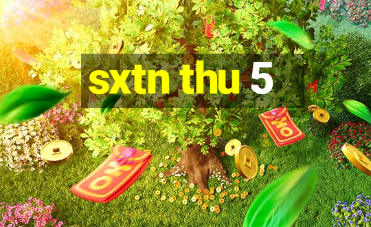 sxtn thu 5