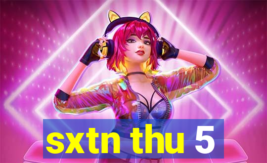 sxtn thu 5