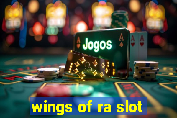 wings of ra slot