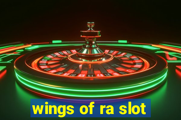 wings of ra slot