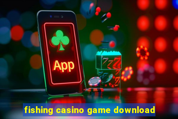 fishing casino game download