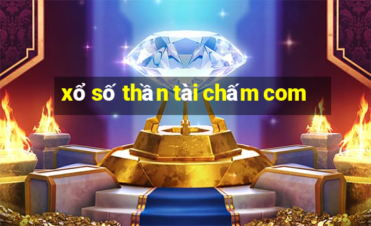 xổ số thần tài chấm com