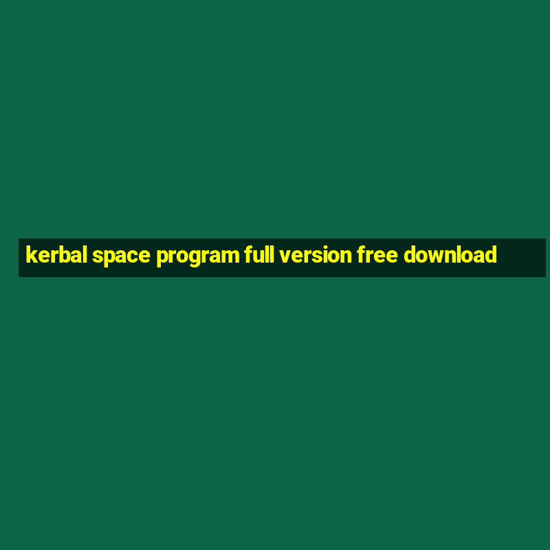 kerbal space program full version free download