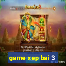 game xep bai 3