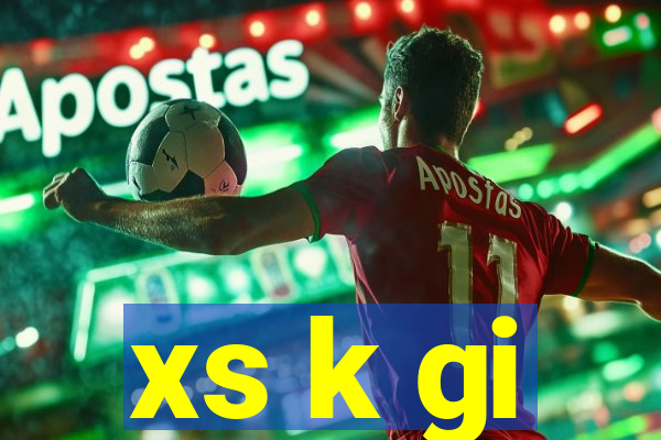 xs k gi