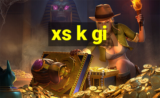 xs k gi