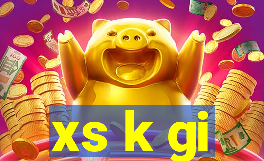 xs k gi