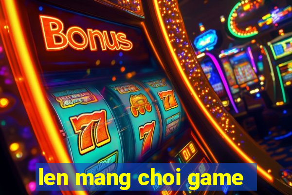 len mang choi game