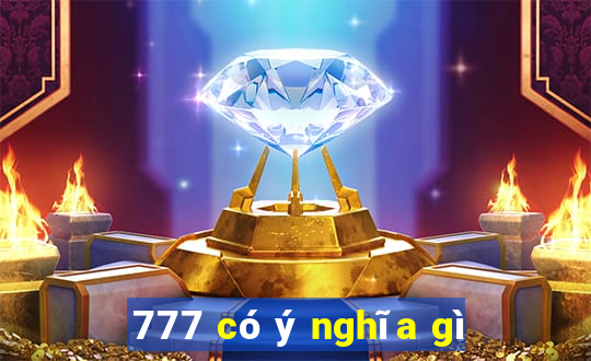 777 có ý nghĩa gì