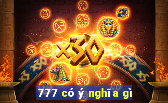 777 có ý nghĩa gì