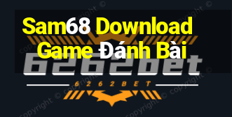 Sam68 Download Game Đánh Bài