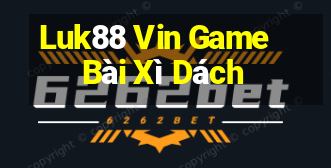 Luk88 Vin Game Bài Xì Dách