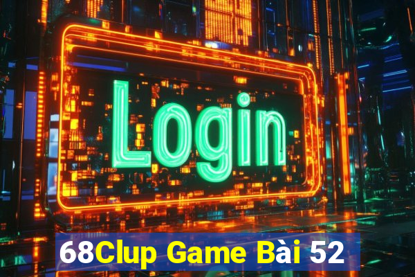 68Clup Game Bài 52