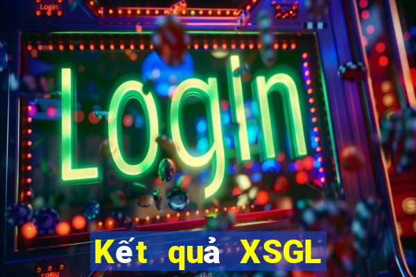 Kết quả XSGL thứ hai