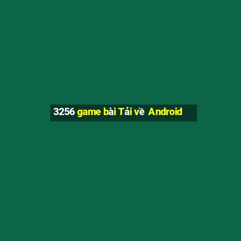 3256 game bài Tải về Android