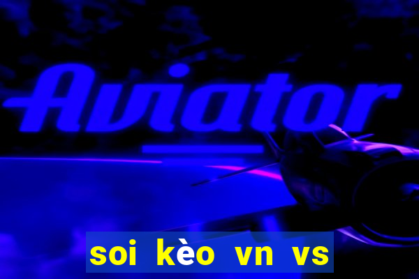 soi kèo vn vs thái lan